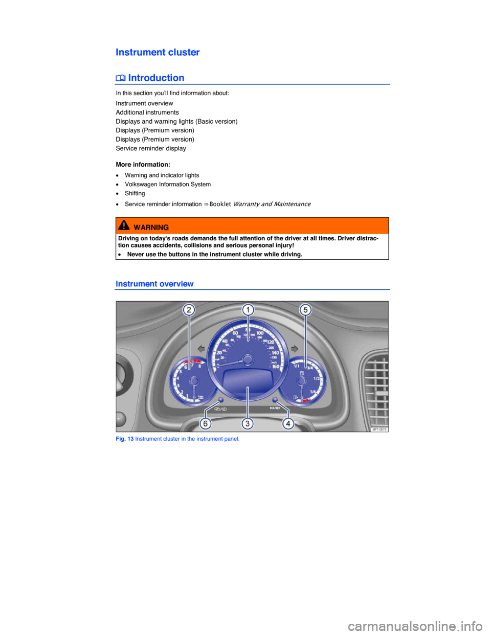 VOLKSWAGEN BEETLE CONVERTIBLE 2015 3.G User Guide Instrument cluster 
�