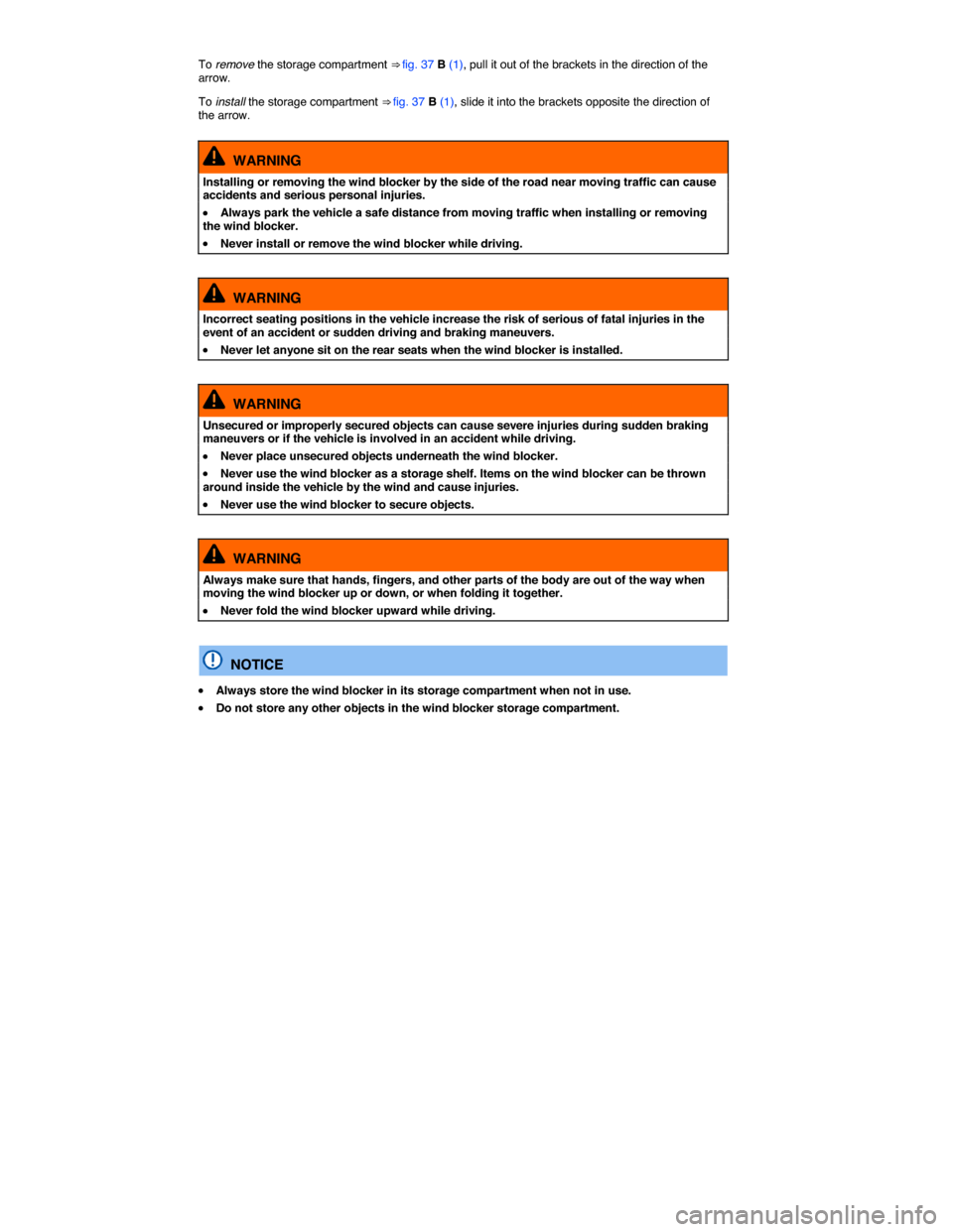 VOLKSWAGEN BEETLE CONVERTIBLE 2015 3.G Manual PDF  
To remove the storage compartment ⇒ fig. 37 B (1), pull it out of the brackets in the direction of the arrow. 
To install the storage compartment ⇒ fig. 37 B (1), slide it into the brackets 