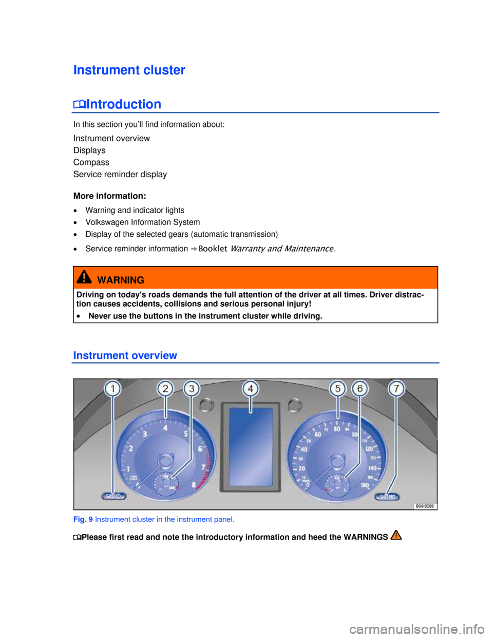 VOLKSWAGEN PASSAT CC 2013 1.G User Guide  
Instrument cluster 
�