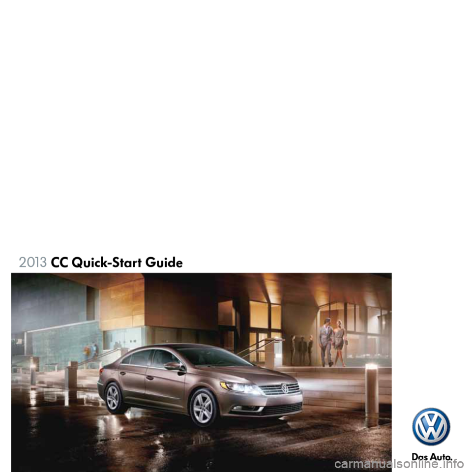 VOLKSWAGEN PASSAT CC 2013 1.G Quick Start Guide VOLKSWAGEN PASSAT CC 2013 1.G Quick Start Guide