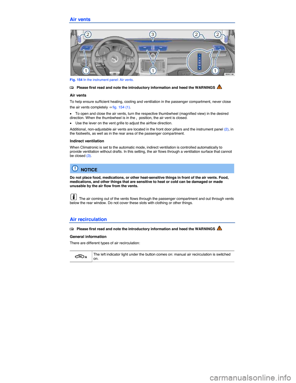 VOLKSWAGEN PASSAT CC 2014 1.G Owners Manual  
Air vents 
 
Fig. 154 In the instrument panel: Air vents. 
�