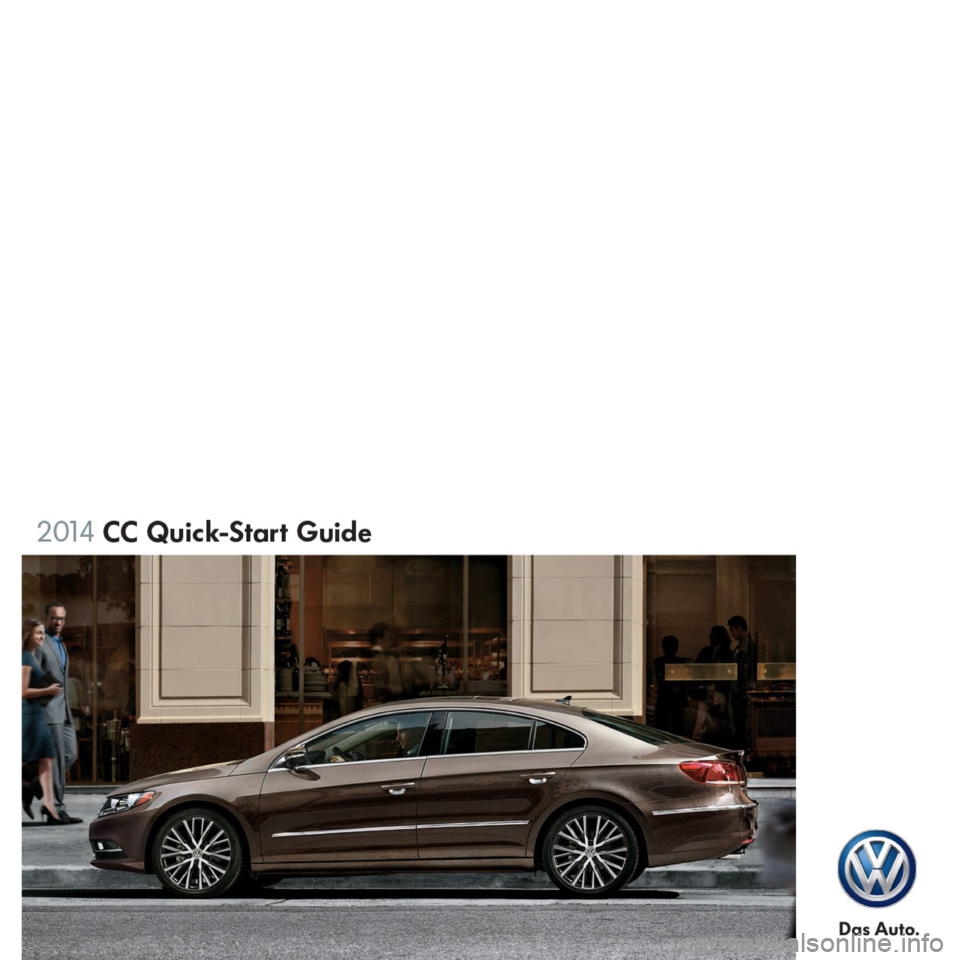 VOLKSWAGEN PASSAT CC 2014 1.G Quick Start Guide VOLKSWAGEN PASSAT CC 2014 1.G Quick Start Guide