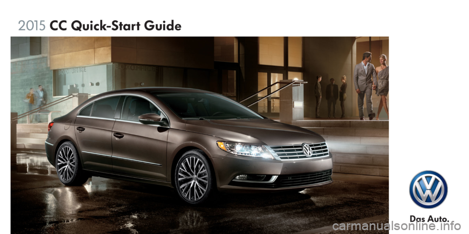 VOLKSWAGEN PASSAT CC 2015 1.G Quick Start Guide VOLKSWAGEN PASSAT CC 2015 1.G Quick Start Guide