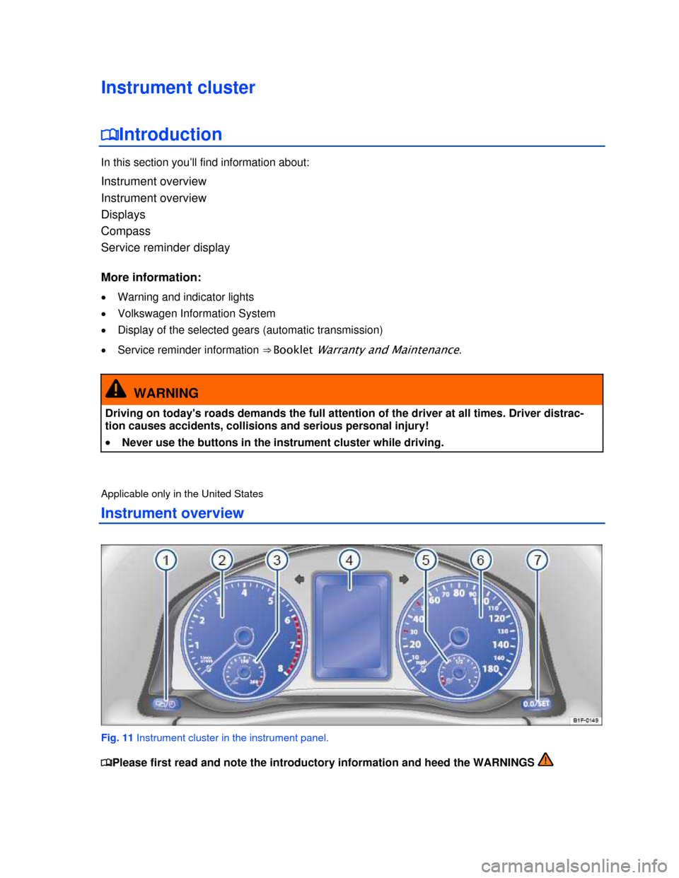 VOLKSWAGEN EOS 2013 1.G Owners Manual  
 
Instrument cluster 
�