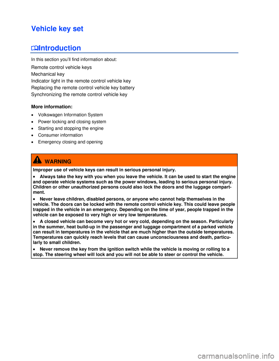 VOLKSWAGEN EOS 2013 1.G Owners Guide  
 
Vehicle key set 
�