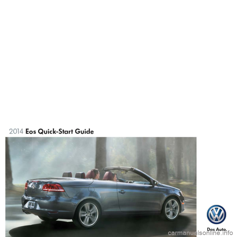 VOLKSWAGEN EOS 2014 1.G Quick Start Guide VOLKSWAGEN EOS 2014 1.G Quick Start Guide