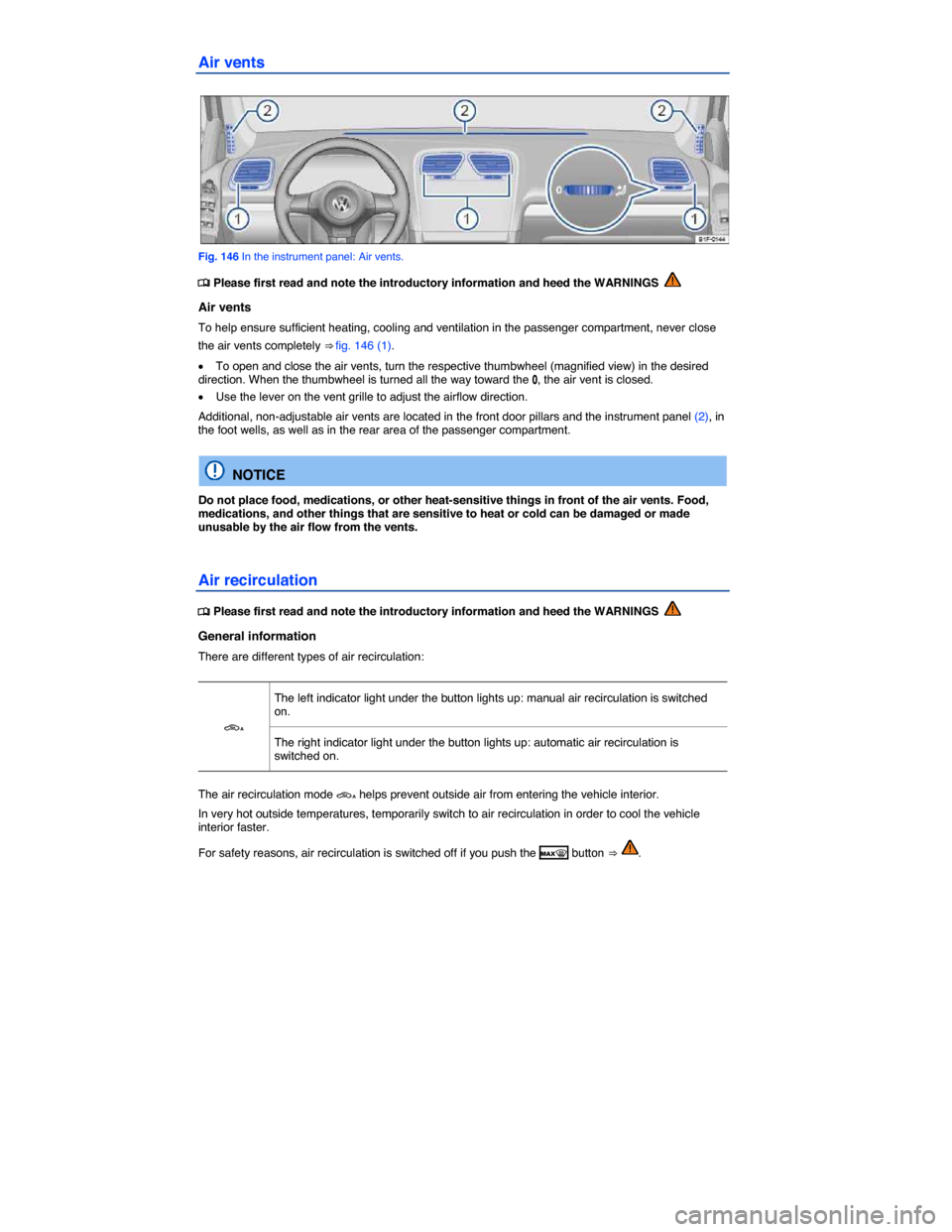 VOLKSWAGEN EOS 2015 1.G Owners Manual  
Air vents 
 
Fig. 146 In the instrument panel: Air vents. 
�