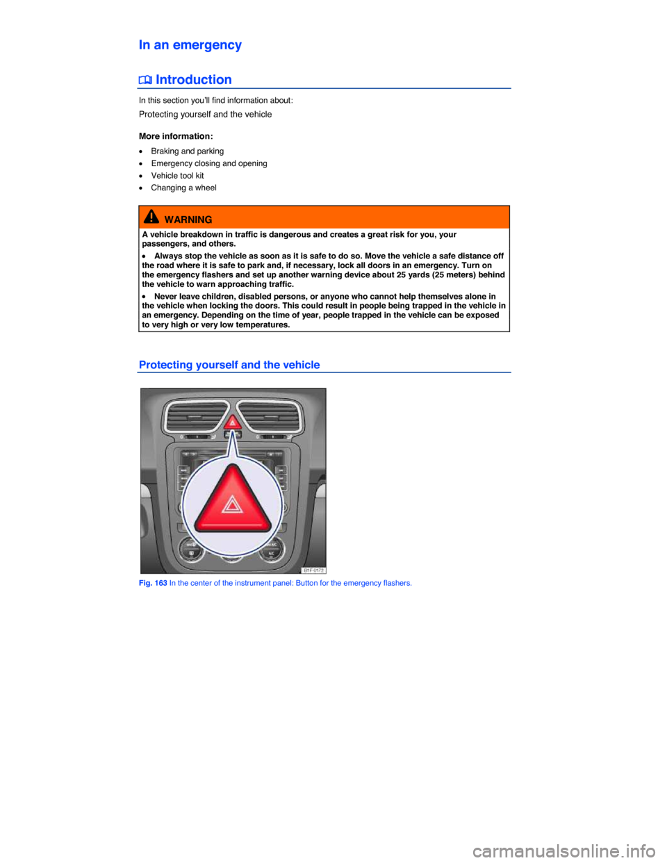 VOLKSWAGEN EOS 2015 1.G Owners Manual  
In an emergency 
�