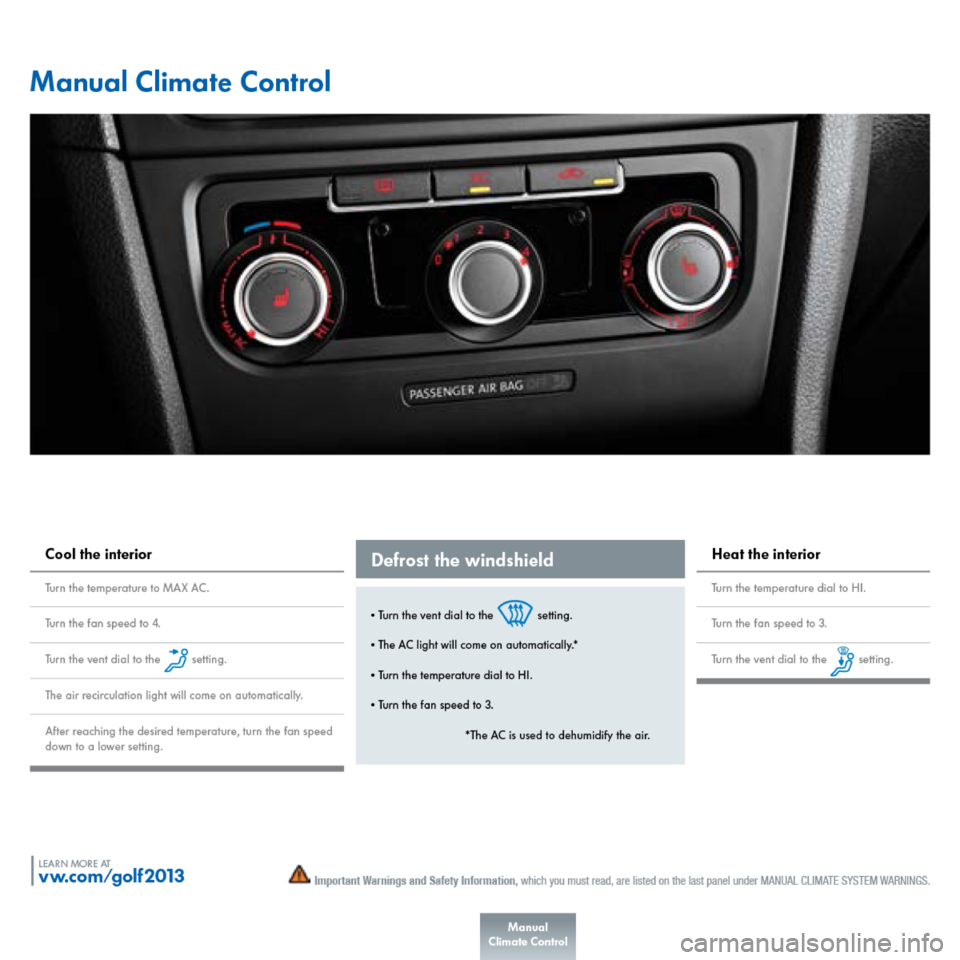 VOLKSWAGEN GOLF 2013 5G / 7.G Quick Start Guide VOLKSWAGEN GOLF 2013 5G / 7.G Quick Start Guide