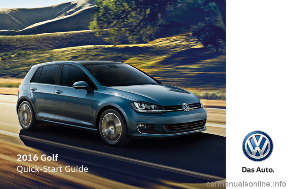 VOLKSWAGEN GOLF 2016 5G / 7.G Quick Start Guide VOLKSWAGEN GOLF 2016 5G / 7.G Quick Start Guide