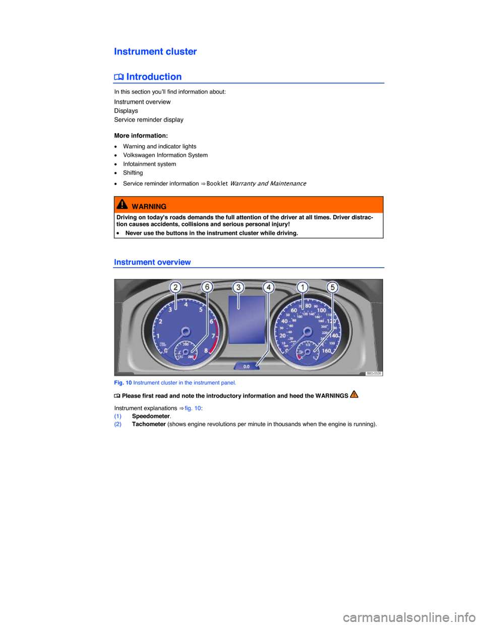 VOLKSWAGEN GOLF SPORTWAGEN 2015 5G / 7.G User Guide  
Instrument cluster 
�
