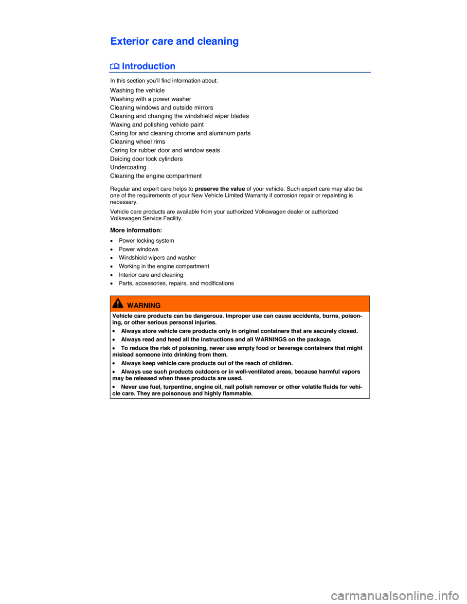VOLKSWAGEN GOLF SPORTWAGEN 2015 5G / 7.G Owners Manual  
Exterior care and cleaning 
�