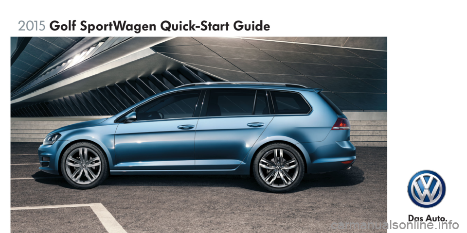 VOLKSWAGEN GOLF SPORTWAGEN 2015 5G / 7.G Quick Start Guide 