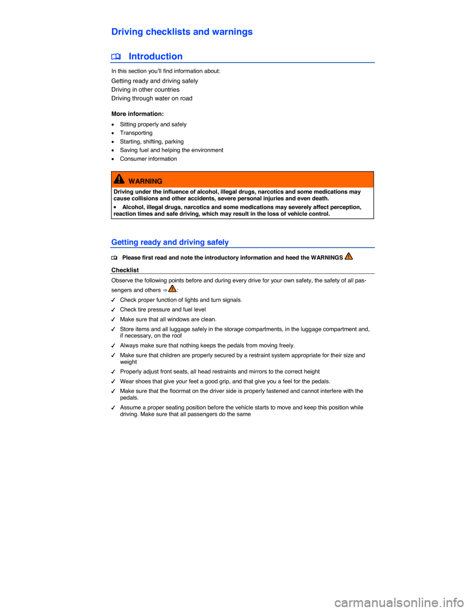 VOLKSWAGEN JETTA GLI 2013 1B / 6.G Owners Manual  
Driving checklists and warnings 
�