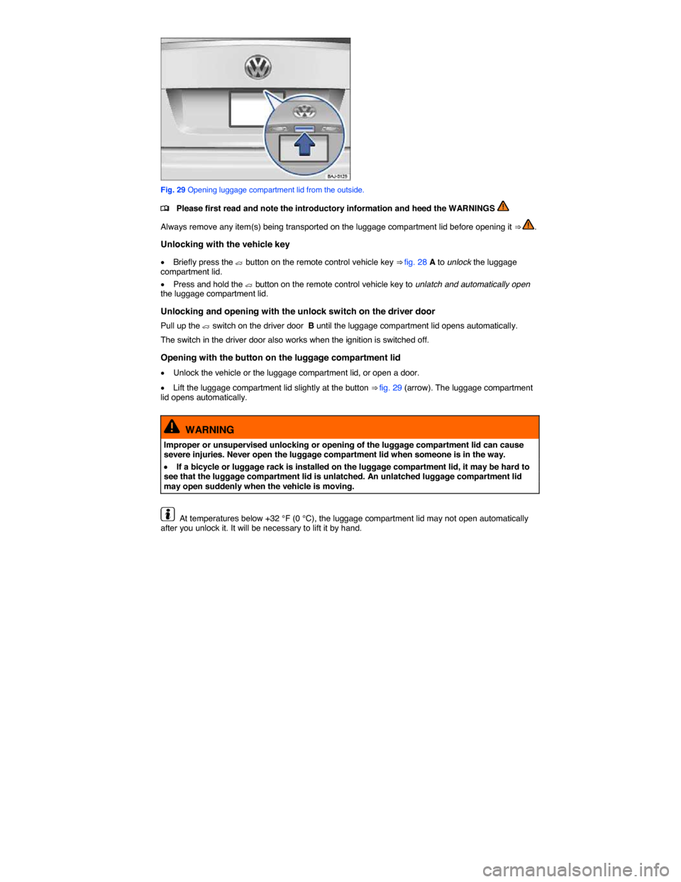 VOLKSWAGEN JETTA GLI 2013 1B / 6.G Service Manual  
 
Fig. 29 Opening luggage compartment lid from the outside. 
�