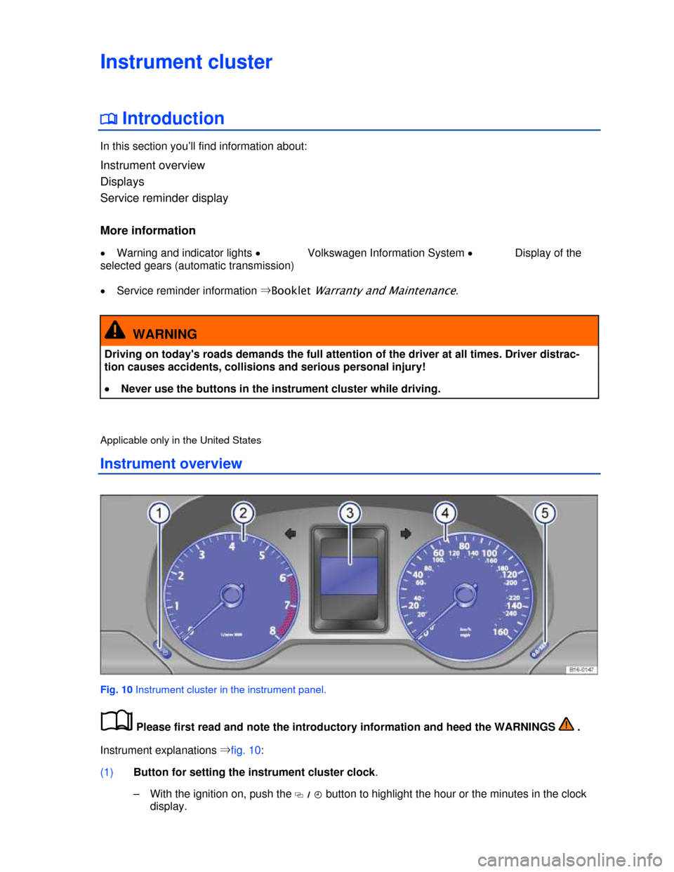 VOLKSWAGEN JETTA 2013 1B / 6.G User Guide  
Instrument cluster 
�