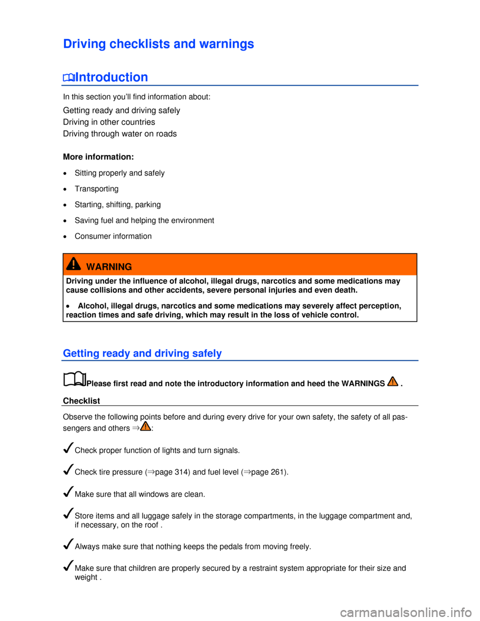 VOLKSWAGEN JETTA 2013 1B / 6.G Owners Manual  
Driving checklists and warnings 
�