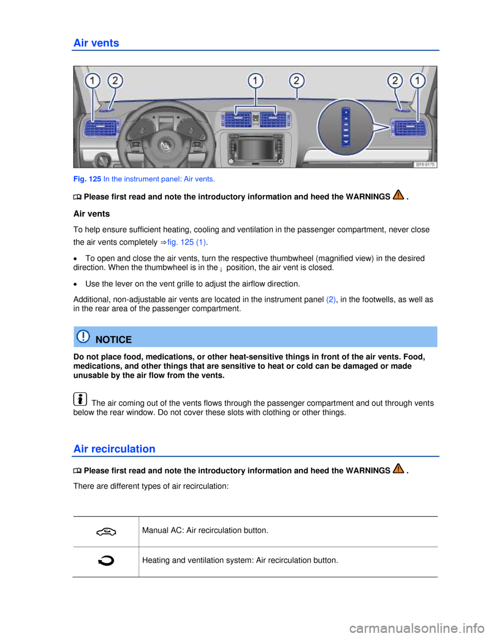 VOLKSWAGEN JETTA 2013 1B / 6.G Owners Manual  
Air vents 
 
Fig. 125 In the instrument panel: Air vents. 
�