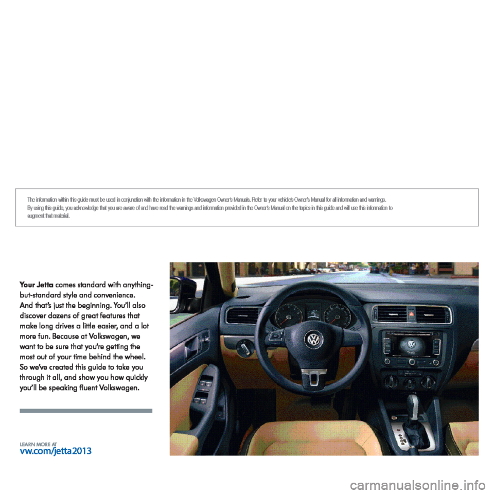VOLKSWAGEN JETTA 2013 1B / 6.G Quick Start Guide VOLKSWAGEN JETTA 2013 1B / 6.G Quick Start Guide