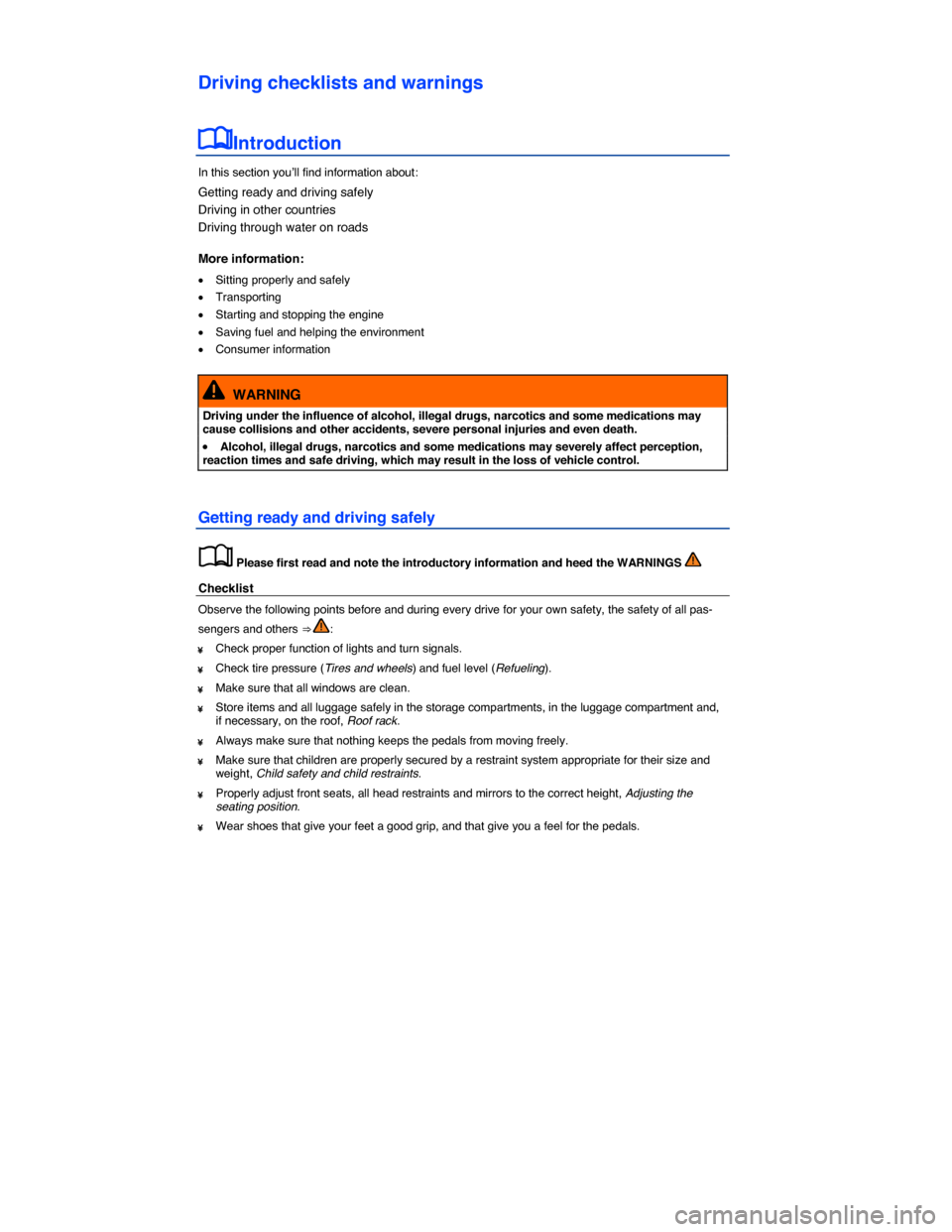 VOLKSWAGEN JETTA 2014 1B / 6.G User Guide  
Driving checklists and warnings 
�