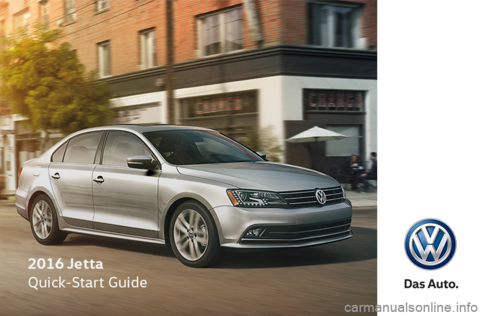 VOLKSWAGEN JETTA 2016 1B / 6.G Quick Start Guide VOLKSWAGEN JETTA 2016 1B / 6.G Quick Start Guide