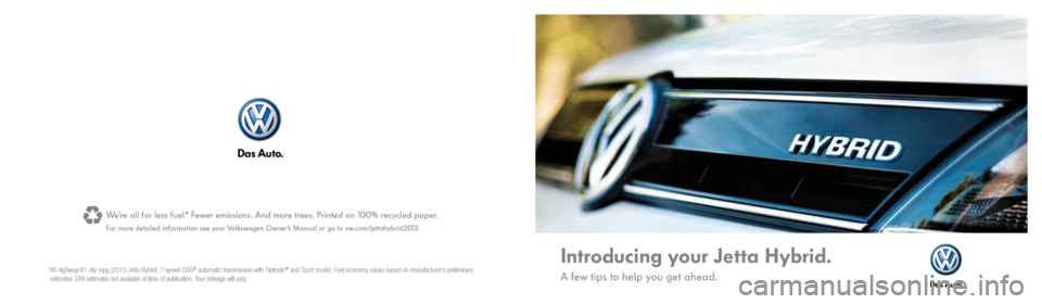 VOLKSWAGEN JETTA HYBRID 2013 1B / 6.G Quick Start Guide VOLKSWAGEN JETTA HYBRID 2013 1B / 6.G Quick Start Guide