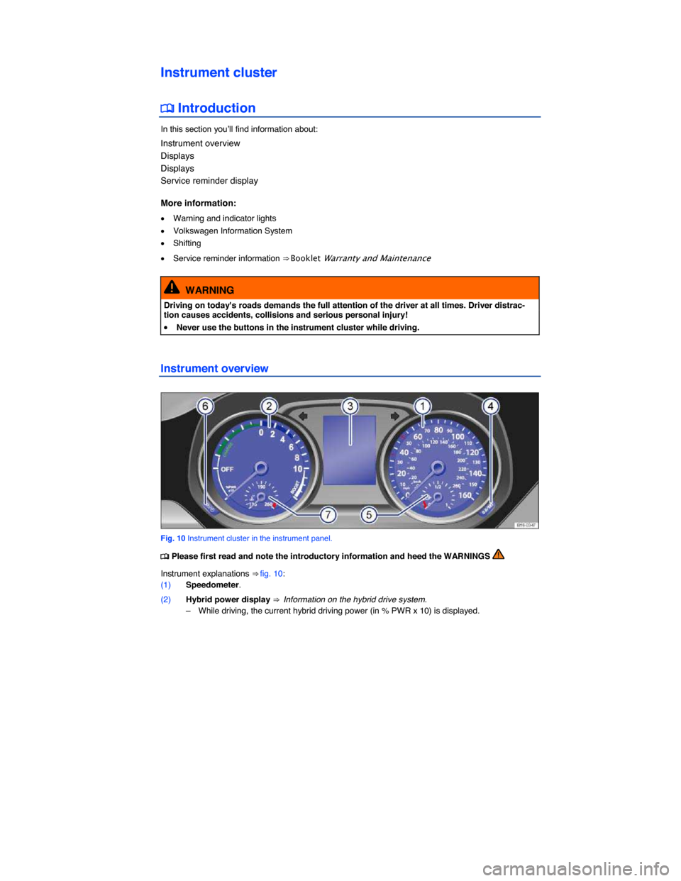 VOLKSWAGEN JETTA HYBRID 2015 1B / 6.G Owners Manual  
Instrument cluster 
�