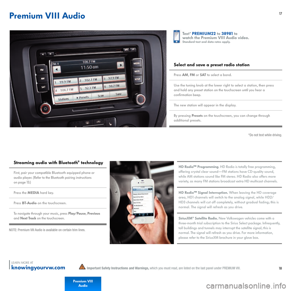 VOLKSWAGEN JETTA HYBRID 2015 1B / 6.G Quick Start Guide 17
Premium VIII Audio
Text
* PREMIUM22
to
38981
to
watch the Premium VIII Audio video.Standard text and data rates apply.
Select and save a preset radio stationPress
AM
, FM or
SAT
to select a b VOLKSWAGEN JETTA HYBRID 2015 1B / 6.G Quick Start Guide 17
Premium VIII Audio
Text
* PREMIUM22
to
38981
to
watch the Premium VIII Audio video.Standard text and data rates apply.
Select and save a preset radio stationPress
AM
, FM or
SAT
to select a b