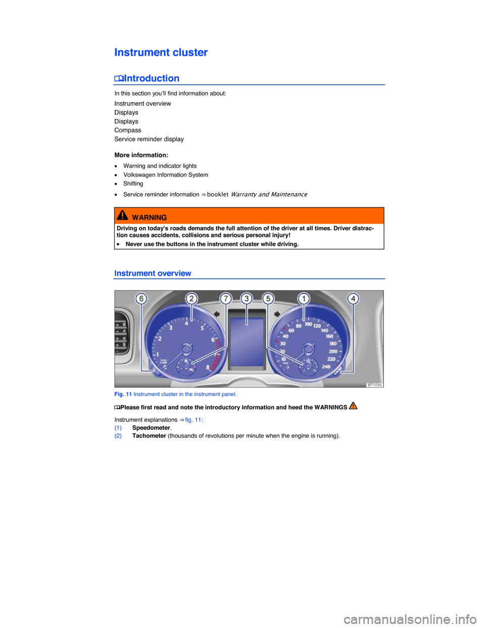 VOLKSWAGEN JETTA SPORTWAGEN 2014 1B / 6.G User Guide  
Instrument cluster 
�