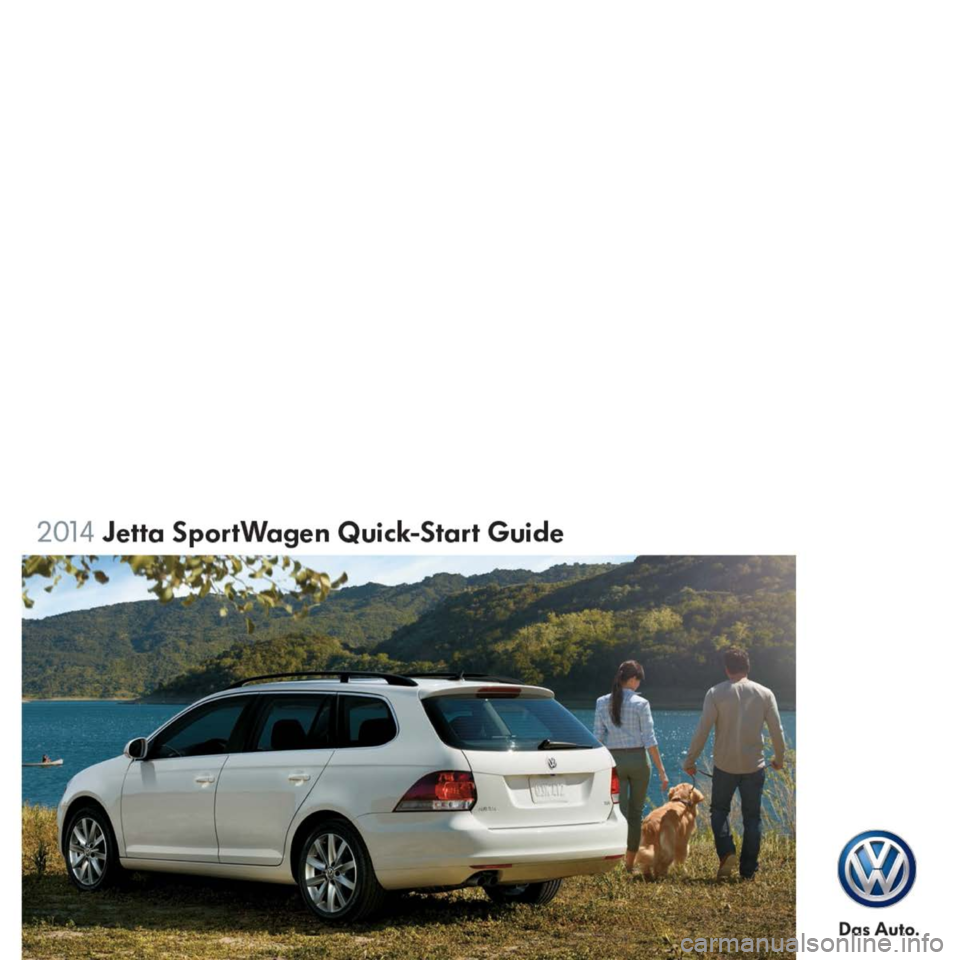 VOLKSWAGEN JETTA SPORTWAGEN 2014 1B / 6.G Quick Start Guide VOLKSWAGEN JETTA SPORTWAGEN 2014 1B / 6.G Quick Start Guide