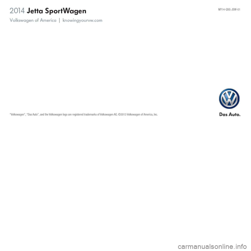 VOLKSWAGEN JETTA SPORTWAGEN 2014 1B / 6.G Quick Start Guide VOLKSWAGEN JETTA SPORTWAGEN 2014 1B / 6.G Quick Start Guide