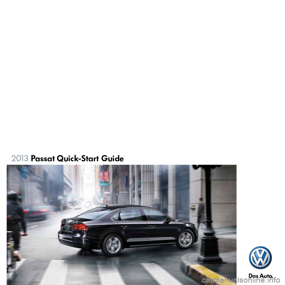 VOLKSWAGEN PASSAT 2013 B8 / 6.G Quick Start Guide VOLKSWAGEN PASSAT 2013 B8 / 6.G Quick Start Guide