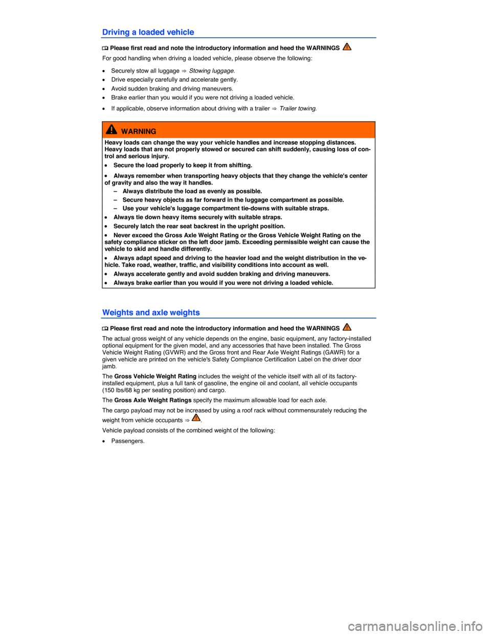 VOLKSWAGEN PASSAT 2015 B8 / 6.G Owners Manual  
Driving a loaded vehicle 
�