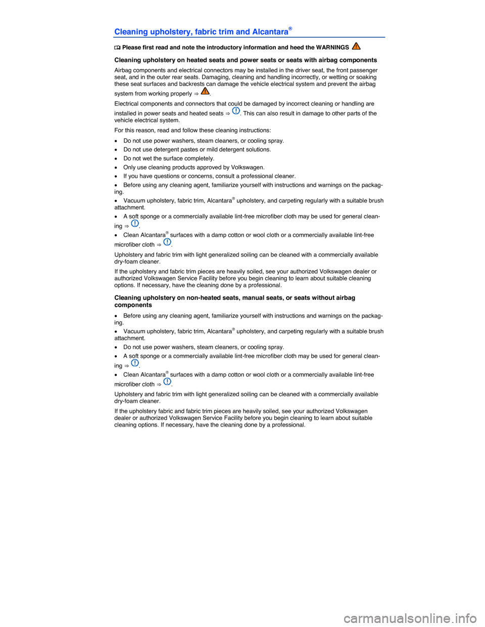 VOLKSWAGEN PASSAT 2015 B8 / 6.G Owners Manual  
Cleaning upholstery, fabric trim and Alcantara® 
�