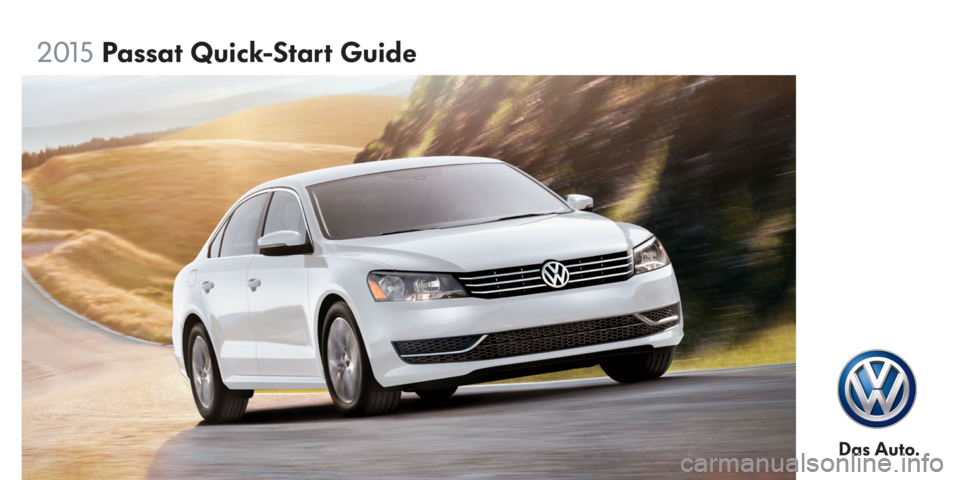 VOLKSWAGEN PASSAT 2015 B8 / 6.G Quick Start Guide VOLKSWAGEN PASSAT 2015 B8 / 6.G Quick Start Guide