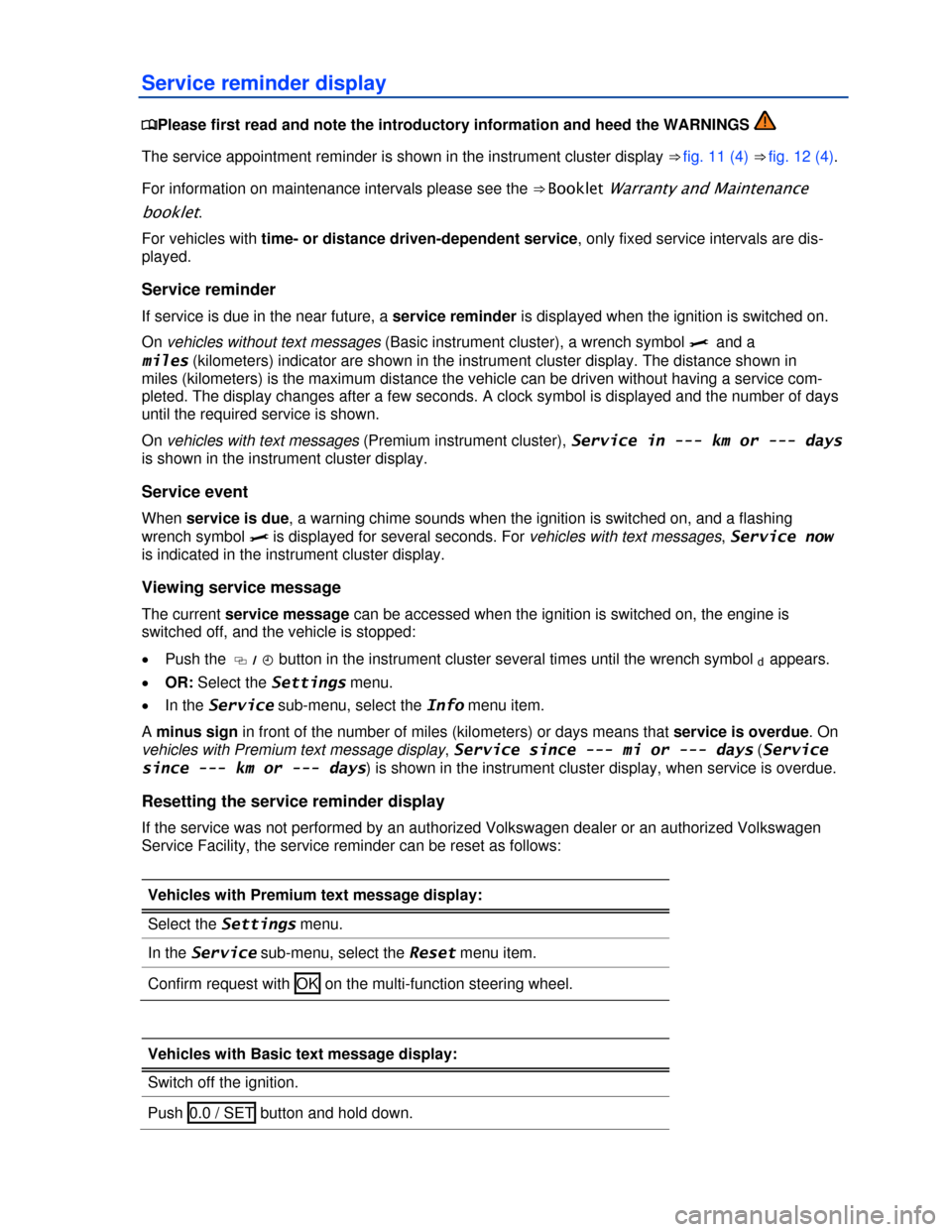 VOLKSWAGEN TIGUAN 2013 1.G User Guide  
Service reminder display 
�