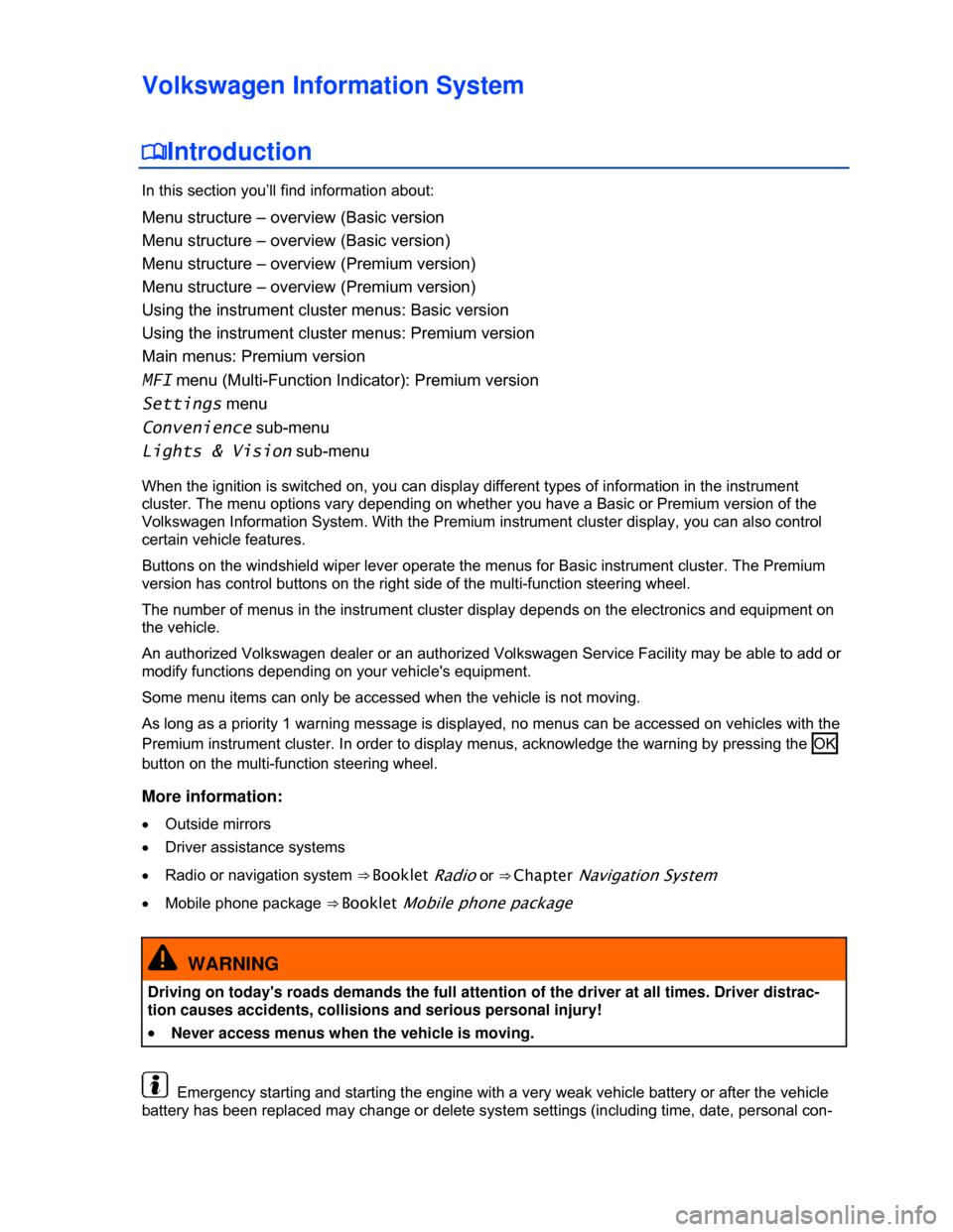 VOLKSWAGEN TIGUAN 2013 1.G User Guide  
Volkswagen Information System 
�