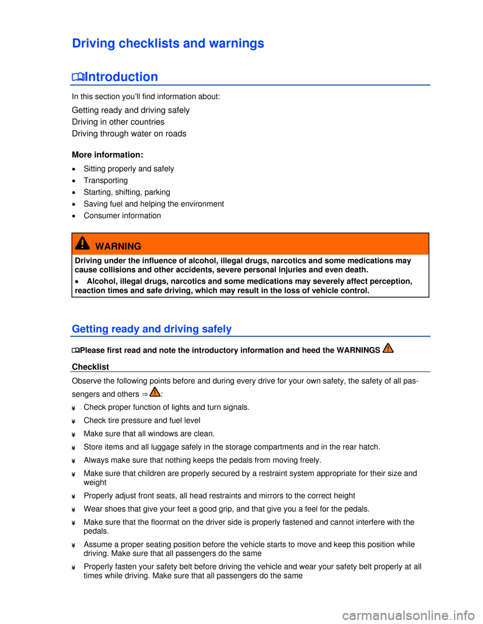 VOLKSWAGEN TIGUAN 2013 1.G Owners Manual  
Driving checklists and warnings 
�