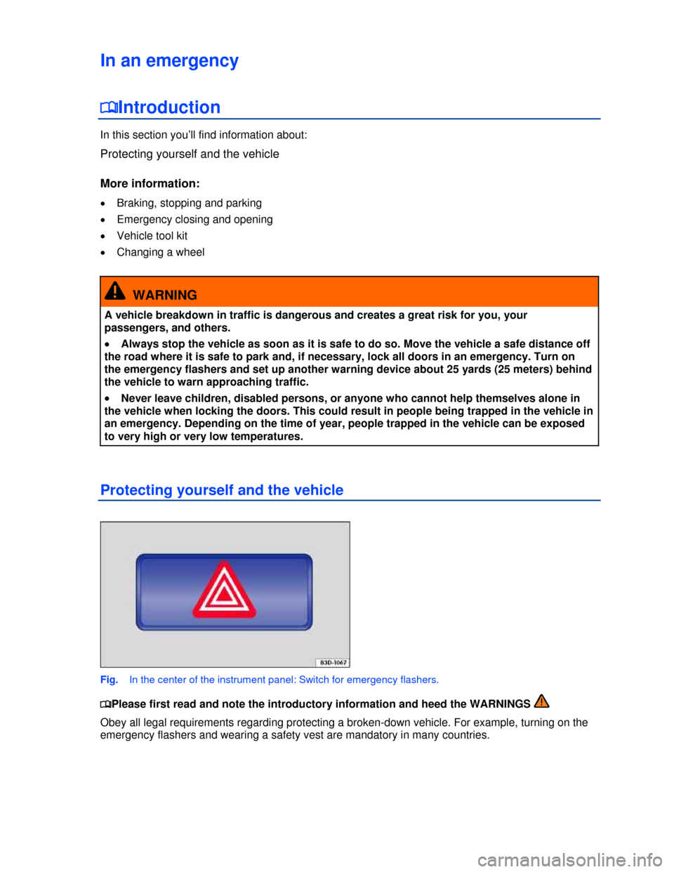 VOLKSWAGEN TIGUAN 2013 1.G Owners Manual  
In an emergency 
�