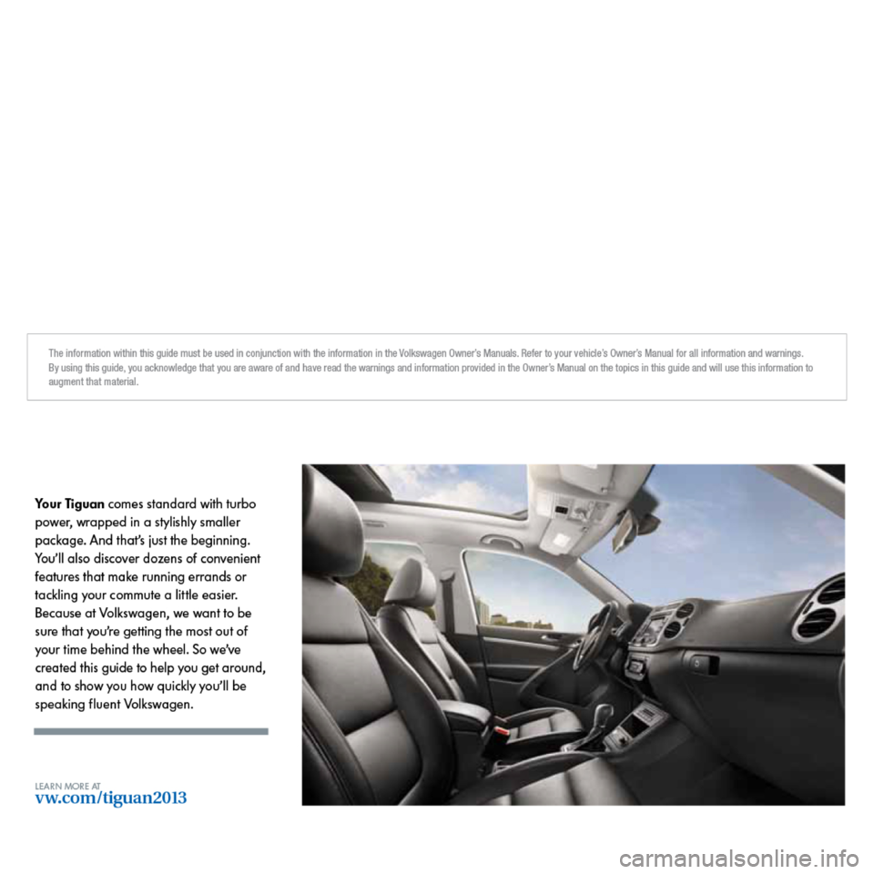 VOLKSWAGEN TIGUAN 2013 1.G Quick Start Guide VOLKSWAGEN TIGUAN 2013 1.G Quick Start Guide
