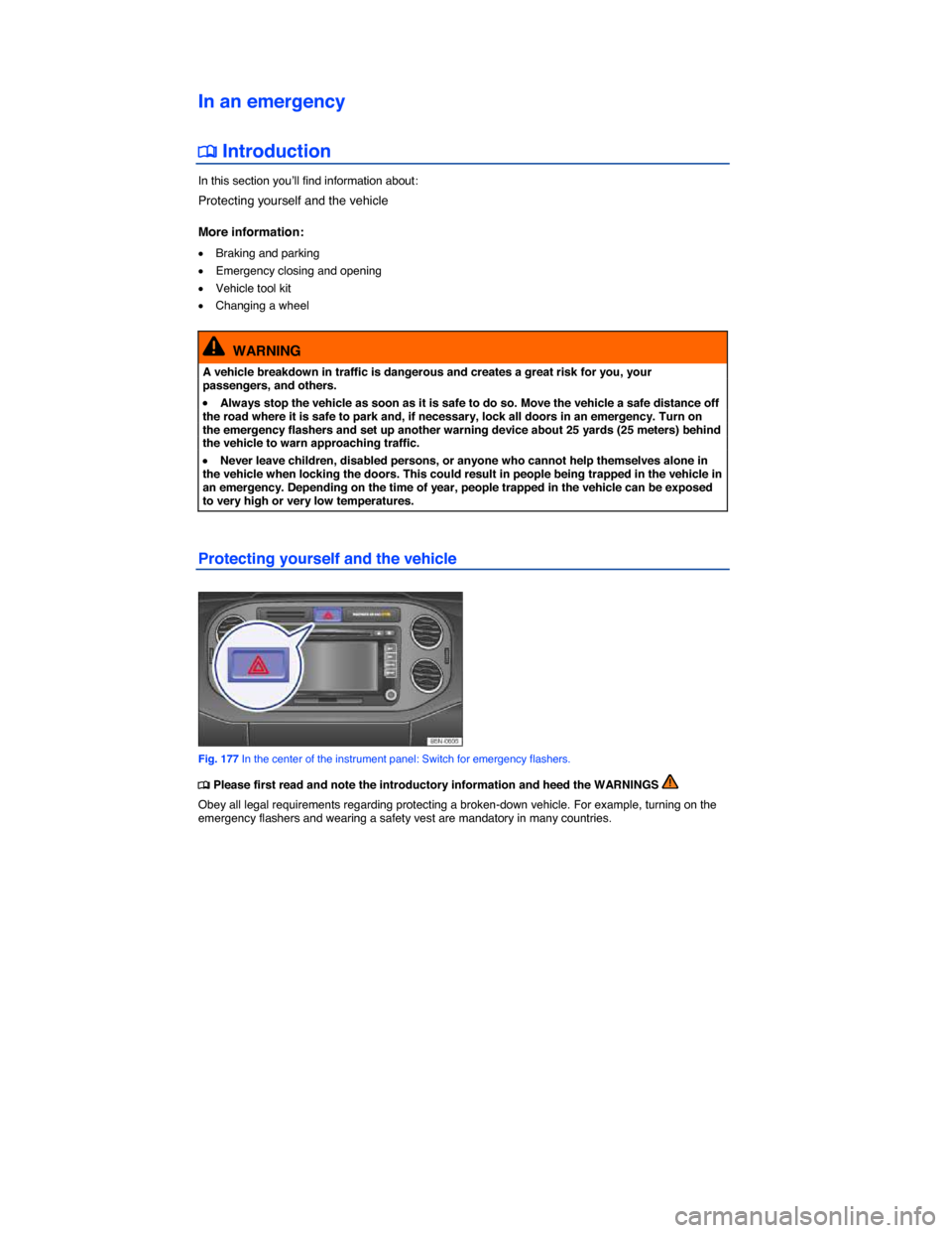 VOLKSWAGEN TIGUAN 2014 1.G Owners Manual  
In an emergency 
�