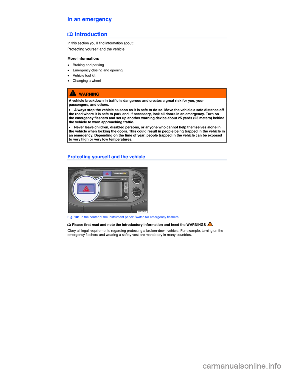 VOLKSWAGEN TIGUAN 2015 1.G Owners Manual  
In an emergency 
�