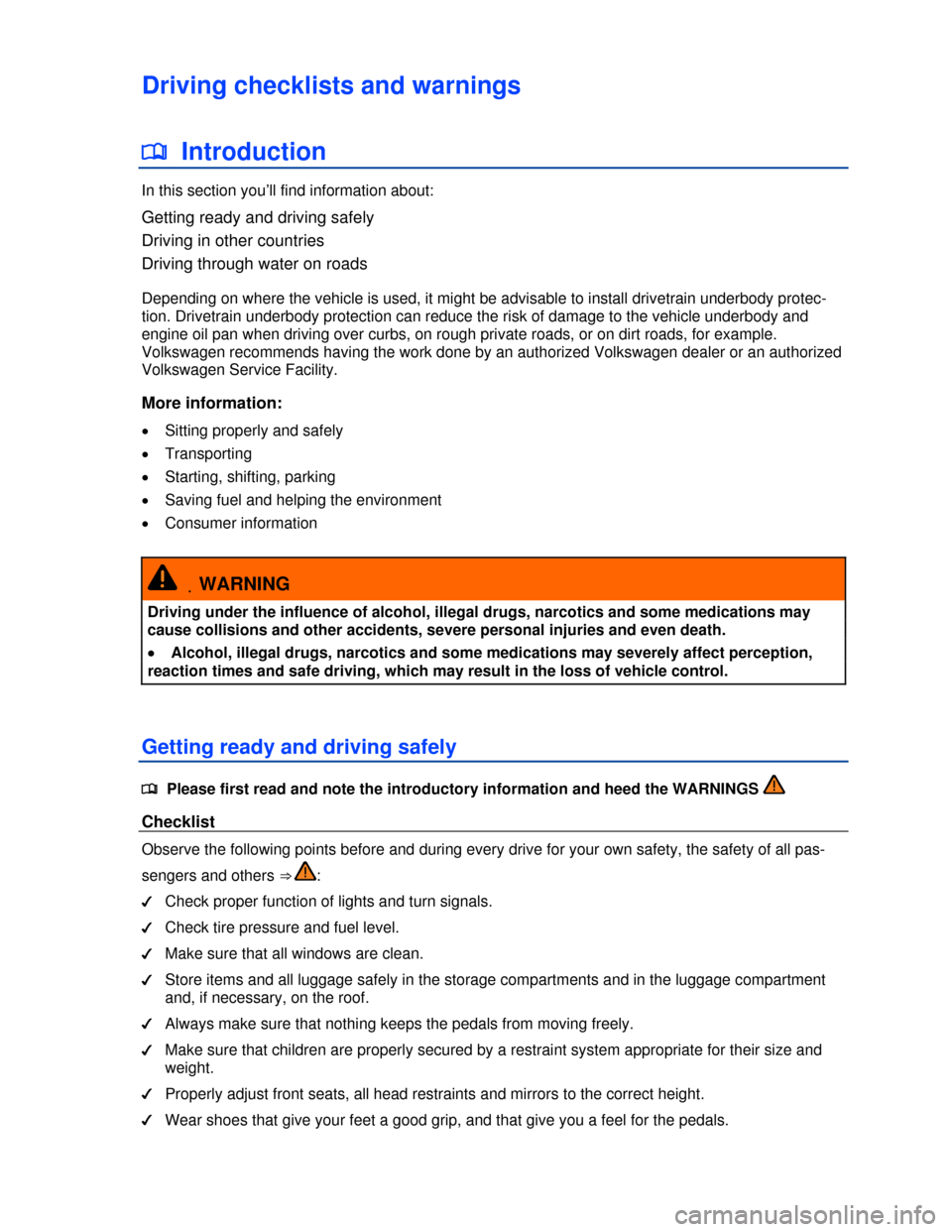 VOLKSWAGEN TOUAREG 2013 2.G Owners Manual  
Driving checklists and warnings 
�