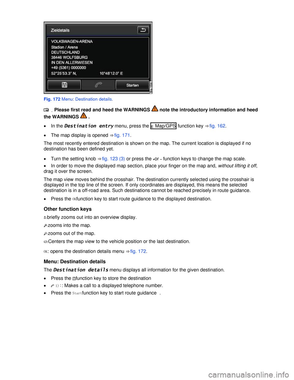 VOLKSWAGEN TOUAREG 2013 2.G Owners Manual  
 
Fig. 172 Menu: Destination details. 
.�