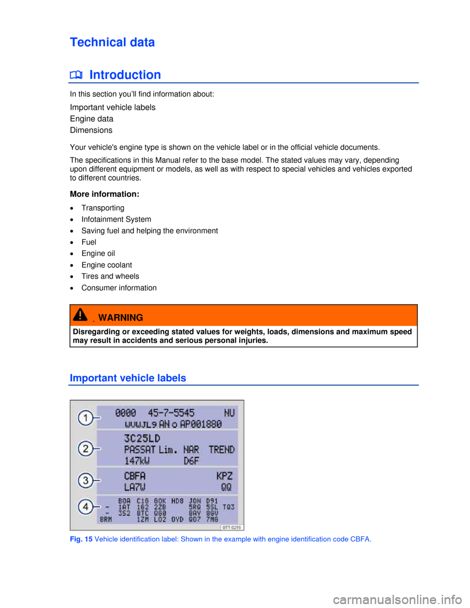 VOLKSWAGEN TOUAREG 2013 2.G Owners Manual  
Technical data 
�