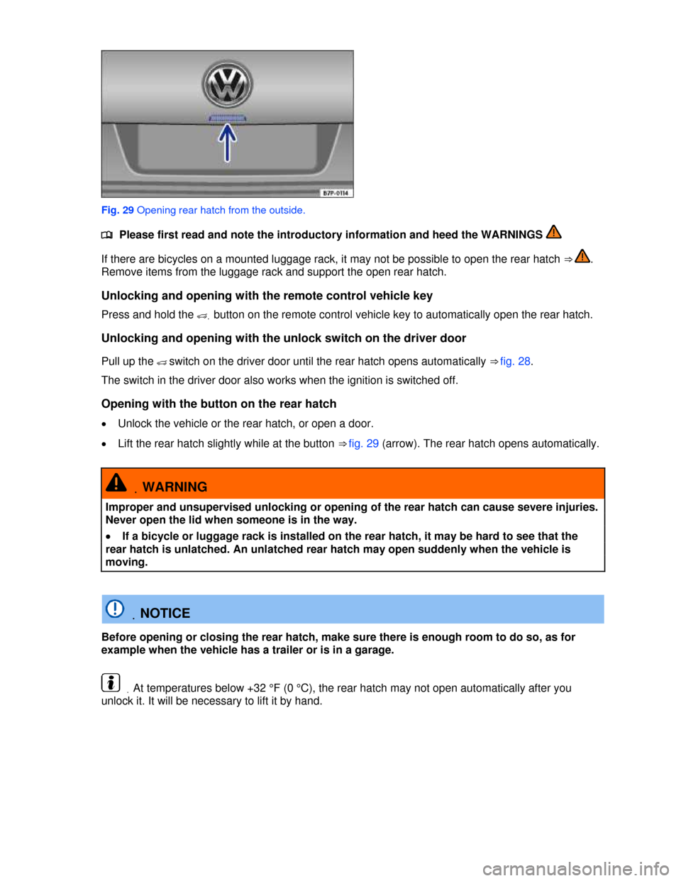 VOLKSWAGEN TOUAREG 2013 2.G Service Manual  
 
Fig. 29 Opening rear hatch from the outside. 
�