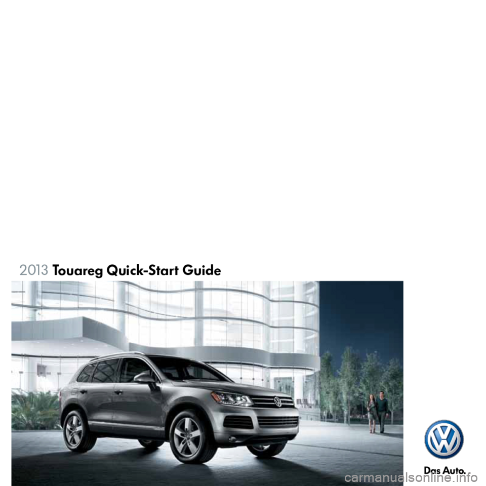 VOLKSWAGEN TOUAREG 2013 2.G Quick Start Guide VOLKSWAGEN TOUAREG 2013 2.G Quick Start Guide