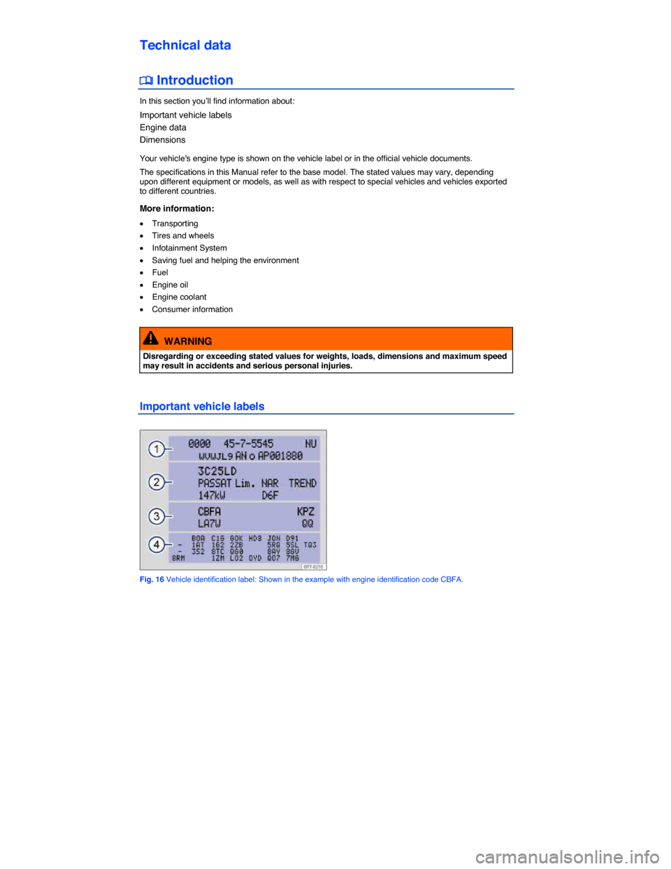 VOLKSWAGEN TOUAREG 2014 2.G Owners Manual  
Technical data 
�