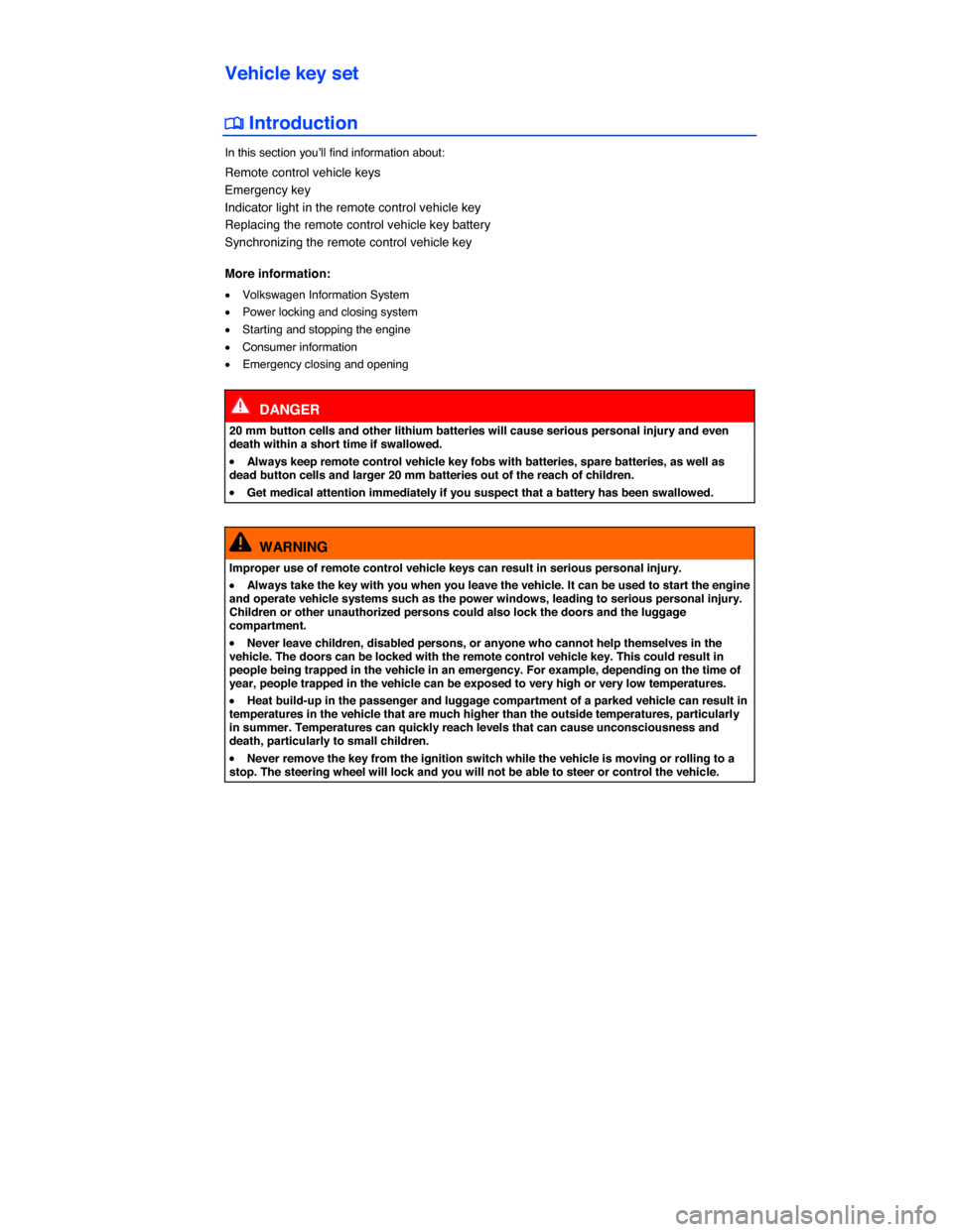 VOLKSWAGEN TOUAREG 2014 2.G Owners Guide  
Vehicle key set 
�