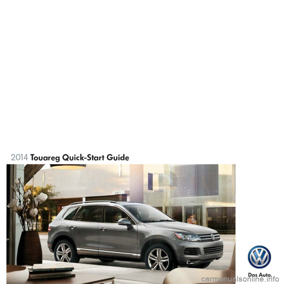 VOLKSWAGEN TOUAREG 2014 2.G Quick Start Guide VOLKSWAGEN TOUAREG 2014 2.G Quick Start Guide